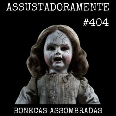 episode #404 BONECAS ASSOMBRADAS artwork