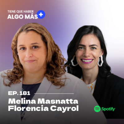 episode 181. Melina Masnatta y Florencia Cayrol - Última Milla: Carrera, cuidado y sesgos ¿Qué necesitan las mujeres para crecer en ciencia y tecnología hoy? artwork