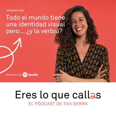 #29 Todo el mundo tiene una identidad visual pero... ¿y la verbal?