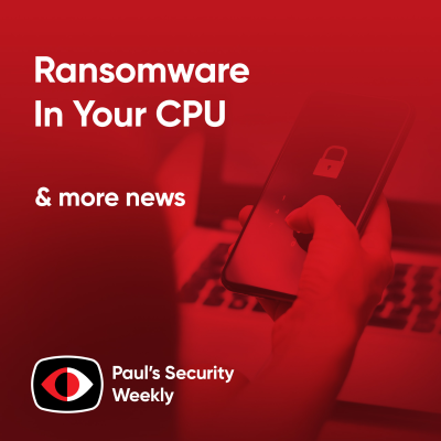 episode Ransomware in your CPU - PSW #874 artwork