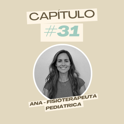 episode #31 Ana - Fisioterapeuta pediátrica artwork