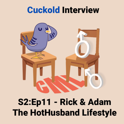 episode Ep11: Rick & Adam - Living HotHusband Lifestyle - Cuck My Life Podcast artwork