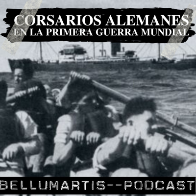 episode "LA FLOTA FANTASMA" los corsarios alemanes en la Primera Guerra Mundial *José Manuel de la Rubia* artwork