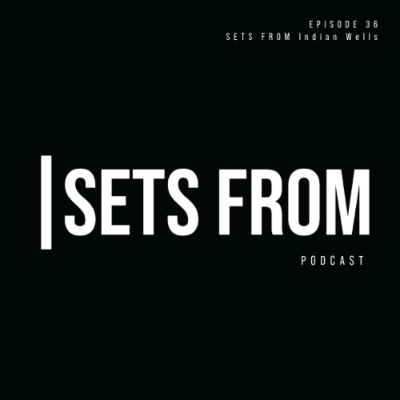 episode SETS FROM Episode 36 - SETS FROM Indian Wells artwork