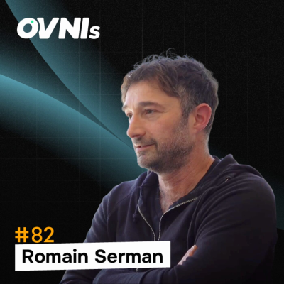 episode OVNIs Ep. #82 - Romain Serman - Bpifance - La Tech Française et l'Aventure Américaine artwork