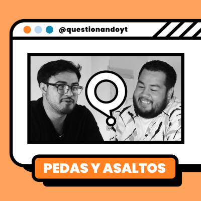 episode Pedas y Asaltos / Ft. Armando Rodríguez / Questionando Podcast artwork