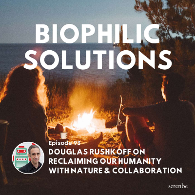 episode Douglas Rushkoff on Reclaiming Our Humanity with Nature & Collaboration artwork
