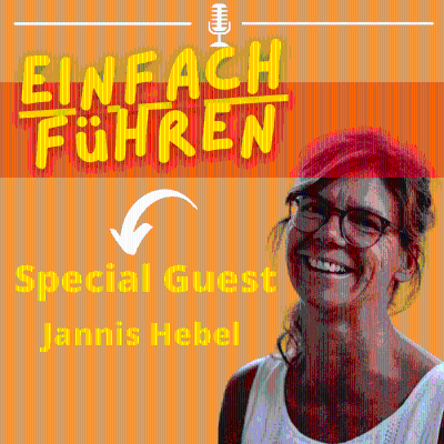 episode Jannis Hebel & Ich: Eine gute Führungskraft erkennt man am besten, wenn sie nicht da ist! artwork