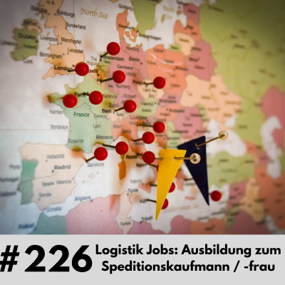 episode 226 - Logistik Jobs: Ausbildung zum Speditionskaufmann / -frau artwork