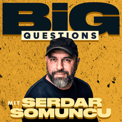 Big Questions - mit Serdar Somuncu