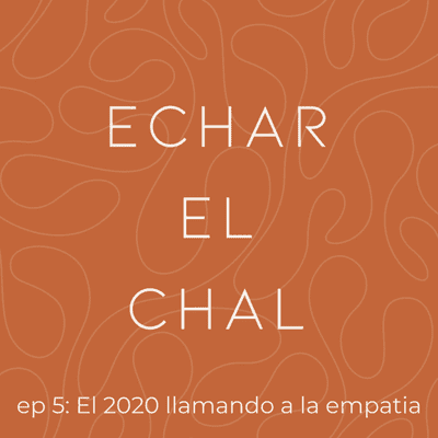 episode Ep 5: El 2020 llamando a la empatía artwork