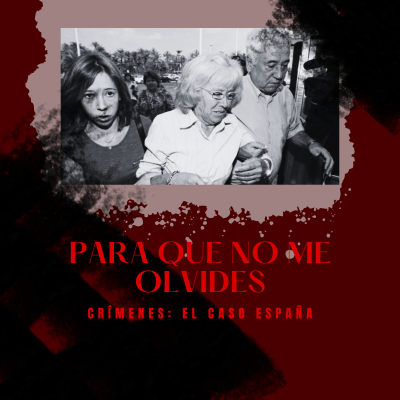 episode E1xT3: "Para que no me olvides" El Caso Benejúzar artwork