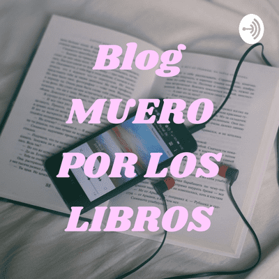 Blog MUERO POR LOS LIBROS