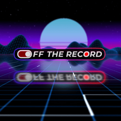 OFF THE RECORD