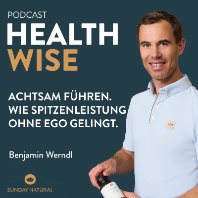 episode #113 Achtsam führen. Wie Spitzenleistung ohne Ego gelingt. Mit Benjamin Werndl artwork