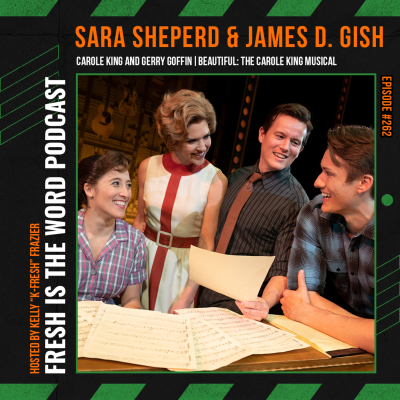 episode Episode #262: Sara Sheperd & James D. Gish - Playing the Roles of Carole King and Gerry Goffin in Beautiful: The Carole King Musical artwork