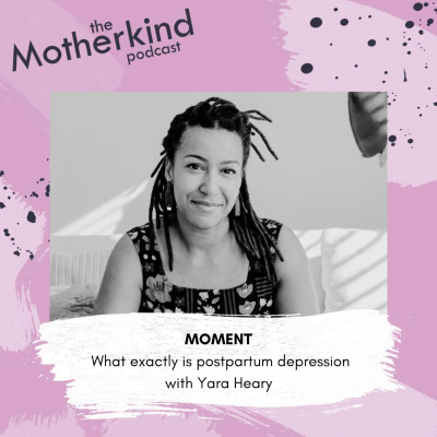 episode MOMENT | What exactly is postpartum depression with Yara Heary artwork