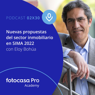 Fotocasa Pro Academy - Episodio 30: Nuevas propuestas del sector inmobiliario en SIMA 2022