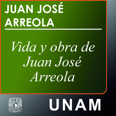 Vida y obra de Juan José Arreola