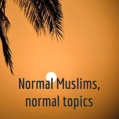 Normal Muslims, normal topics