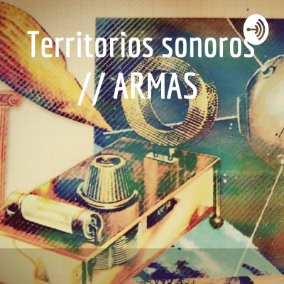 Territorios sonoros // ARMAS