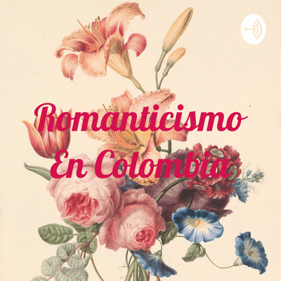 episode Romanticismo en Colombia artwork