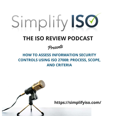 episode How to Assess Information Security Controls Using ISO 27008: Process, Scope, and Criteria artwork