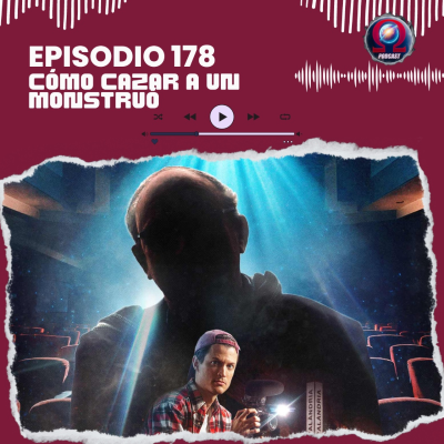 episode CÓMO CAZAR A UN MONSTRUO - #178. Tierra Omega. artwork