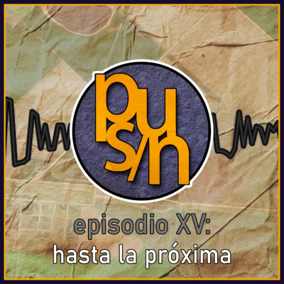 episode Episodio XV: hasta la próxima artwork