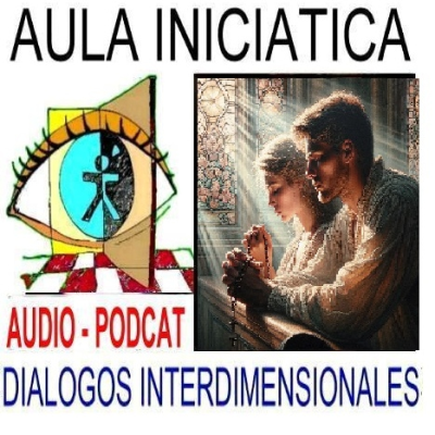 episode EL PODER DE LA ORACIÓN -Aula Iniciática - Diálogos Interdimensionales artwork