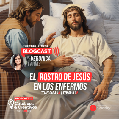episode El rostro de Jesús en los enfermos - Verónica Farías - #T3 #002 artwork