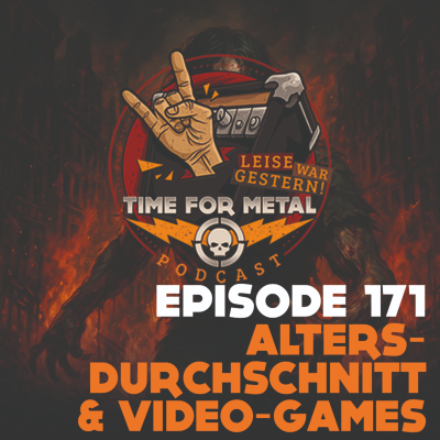 episode Folge 171 - Altersdurchschnitt im Metal & Metal Meets Videogames artwork