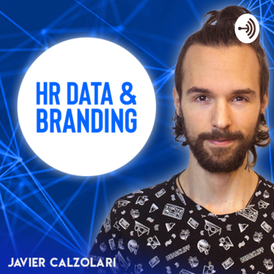 HR Data & Branding • Javier Calzolari Podcast