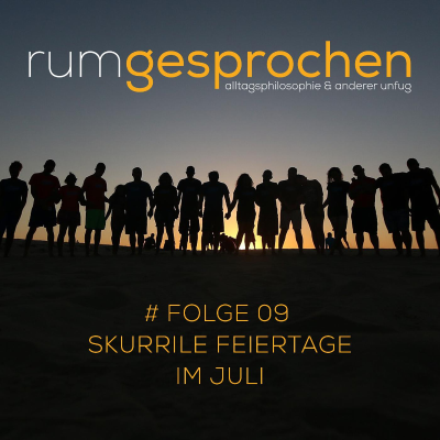 episode #09 SKURRILE FEIERTAGE IM JULI artwork