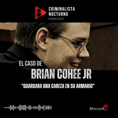 episode El caso de Brian Cohee Jr | Criminalista Nocturno artwork