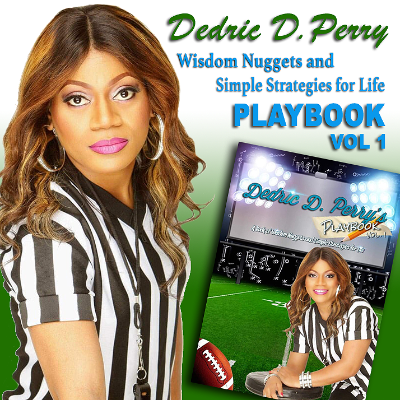 episode Dedric D. Perry - Simple Wisdom Nuggets and Strategies for Life PLAYBOOK vol1 artwork