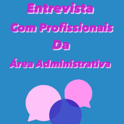 episode Entrevista com profissionais da área Administrativa ( parte 2) artwork