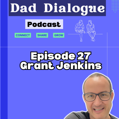 episode Children's Sports, Nutrition, Being a Step-Father with Grant Jenkins | Ep 27 artwork