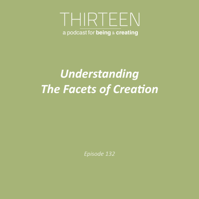 episode Understanding the Facets of Creation (E·132) artwork