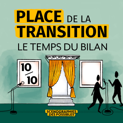 episode 10/10 PLACE DE LA TRANSITION "Le Temps du Bilan" artwork