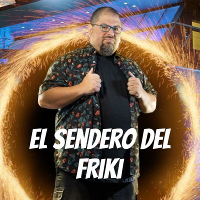 El Sendero Del Friki