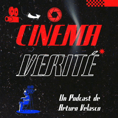 episode Bienvenidos a Cinema Verité artwork