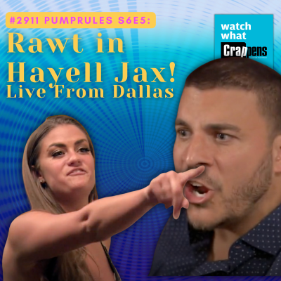 episode #2911 PumpRules S6E5: Rawt in Hayell Jax! Live From Dallas artwork