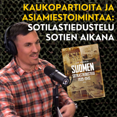 episode Sotilastiedustelu, kaukopartiot, Kuohun Pilke ja saksalainen takinkääntäjä - Toni Mononen artwork