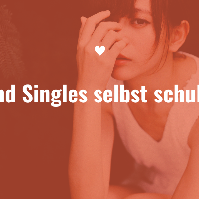 Single Podcast – Dein Weg in eine Beziehung - Sind Singles selbst schuld?