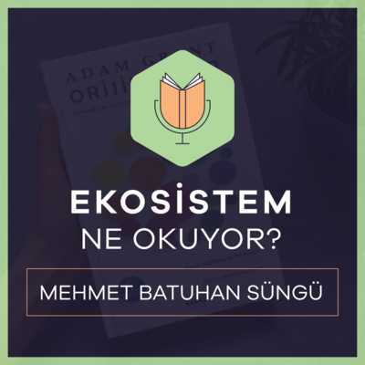episode Ekosistem Ne Okuyor? #4 Orijinaller | Mehmet Batuhan Süngü artwork