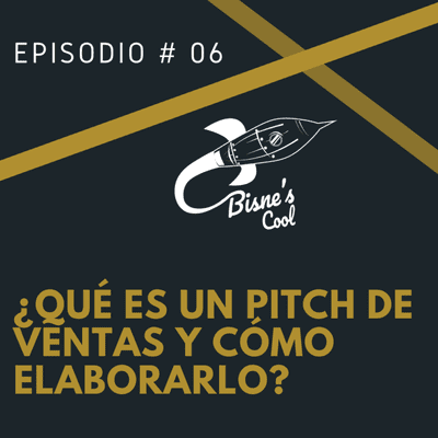 episode BisnesCool, Episodio 6- ¿Qué es un pitch de venta y cómo elaborarlo? artwork