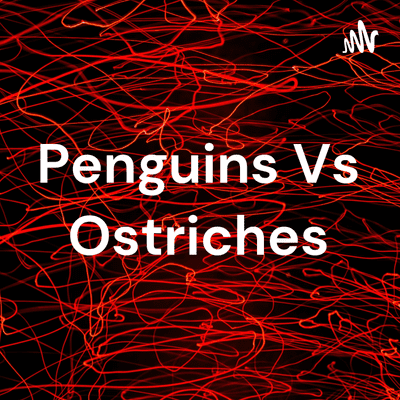 Penguins Vs Ostriches