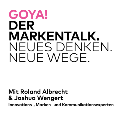 GOYA! Der Markentalk. - podcast