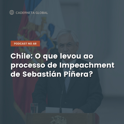 episode Chile: O processo de impeachment de Sebastián Piñera artwork